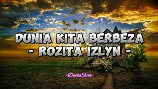 Rozita Izlyn  Dunia Kita Berbeza Lirik Lagu [upl. by Nitz347]