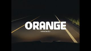 Hansom Ēli  ORANGE Official Video [upl. by Aon]