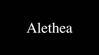 How to Pronounce Alethea [upl. by Ahsonek]