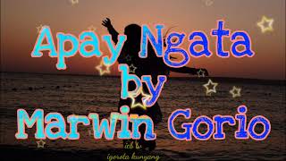 Apay Ngata by Marwin Gorio [upl. by Nyllek]