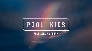 Pool Kids  Pool Kids FULL ALBUM STREAM [upl. by Castillo521]