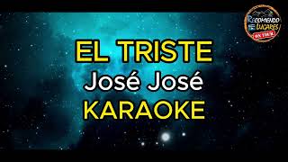 KARAOKE EL TRISTE JOSE JOSE [upl. by Gove124]