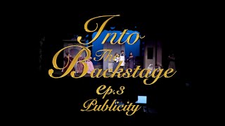 Into the Backstage Ep3 Publicity [upl. by Center]