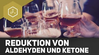 Alkohol  Herstellung  Reduktion von Aldehyden und Ketonen [upl. by Yesoj]