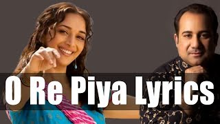 O Re Piya  Udne Laga Kyun  Lyrics  Rahat Fateh Ali Khan  Madhuri Dixit Song  Globe Lyrics  GL [upl. by Mossman]