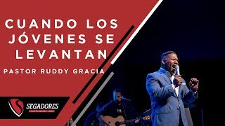 CUANDO LOS JOVENES SE LEVANTAN  PASTOR RUDDY GRACIA [upl. by Toscano]