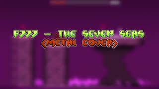 F777  The Seven Seas Metal Cover  Geometry Dash Meltdown [upl. by Sparky969]