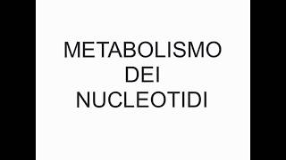 CORSO DI BIOCHIMICA  LEZIONE 46 DI 47  METABOLISMO DEI NUCLEOTIDI  PARTE 1 [upl. by Mcconaghy412]