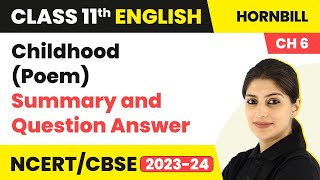 Class 11 English Chapter 6  Childhood Poem  Summary and Question Answer [upl. by Ettenom227]