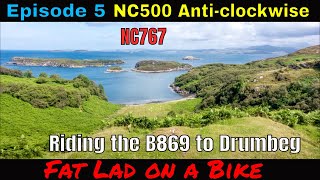 Episode 5 of 9 North Coast 500 Anticlockwise Riding the B869 to Drumbeg UNCUT Fat Lad on a Bike [upl. by Vasiliu504]