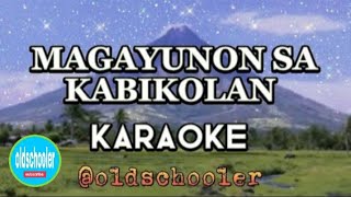 Magayunon Sa kabikolan KARAOKE [upl. by Annair]