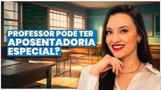 Quem tem direito a aposentadoria especial do professor [upl. by Aicital]