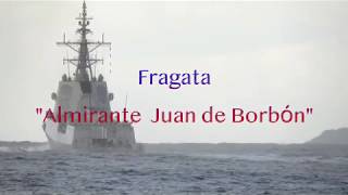 Fragata quotAlmirante Juan de Borbónquot Marcha quotGanando Barloventoquot [upl. by Carnay604]