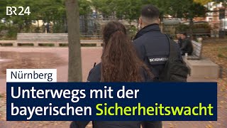 Nürnberg Unterwegs mit der bayerischen Sicherheitswacht  BR24 [upl. by Aiuqet]