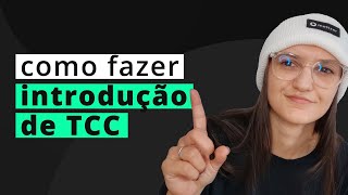 Como fazer a INTRODUÇÃO do TCC [upl. by Hephzipa738]