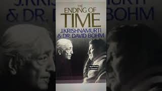 David Bohm and J Krishnamurti had a long conversation which let to a book “The Ending of Time” Teach [upl. by Gabbi]