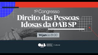 1º CONGRESSO DIREITO DAS PESSOAS IDOSAS DA OAB SP [upl. by Lekkim]