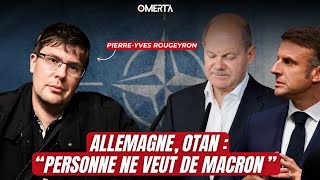 PIERREYVES ROUGEYRON ALLEMAGNE OTAN  quotPERSONNE NE VEUT DE MACRONquot [upl. by Londoner]