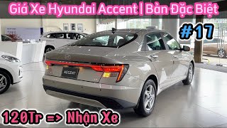 Giá Xe Hyundai Accent Đặc Biệt 2025 Lăn Bánh Tháng 7  Cập Nhật Giá Xe Hyundai Hôm Nay [upl. by Hackathorn]