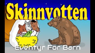 Skinnvotten 🐭🐗🐻🐸🐺 Eventyr For Barn Med bilder og Tekst  Barneforlaget [upl. by Winifield]