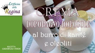 Crema dopobagnodoposole al burro di karité e oleoliti  Al profumo inebriante di neroli [upl. by Sivad]