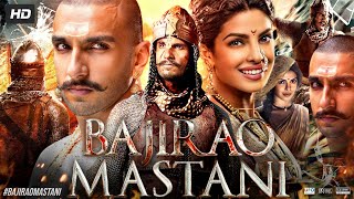 Bajirao Mastani Full Movie HD  Ranveer Singh  Deepika Padukone  Priyanka Chopra  Review amp Facts [upl. by Lseil]