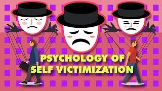 Psychology of SELF Victimization [upl. by Hannavas689]