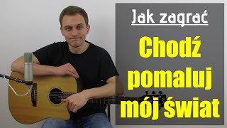 125 Jak zagrać na gitarze Chodź pomaluj mój świat  21  JakZagracpl [upl. by Dunseath]