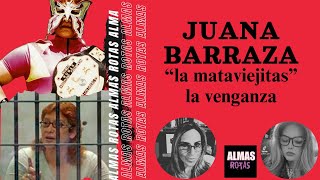 🔴Juana Barraza quotla mataviejitasquot ¿culpable o inocente almasrotas ep 28 [upl. by Uriia746]