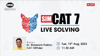 SimCAT 7 Live Solving by Dr Shashank Prabhu On 15th August  1130 AM Onwards [upl. by Yorgen]