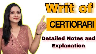 Writ of Certiorari Detailed Explanation for all Law Students Lecture with Notes [upl. by Grobe]