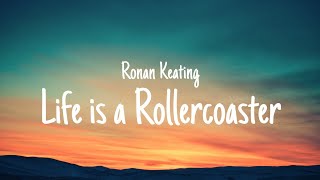 Ronan Keating  Life is a Rollercoaster Lyrics [upl. by Hplodur]