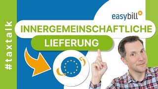 Alles über Innergemeinschaftliche Lieferungen  easybill Tax Talk [upl. by Konstance744]