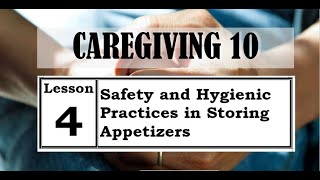 TLE CAREGIVING 10 Lesson 4 Safety and Hygienic Practices in Storing Appetizers [upl. by Lally336]