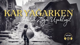 Kar Yağarken  Halit Ziya Uşaklıgil [upl. by Kliber]