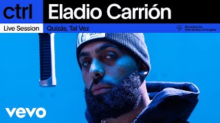 Eladio Carrión  Quizás Tal Vez Live Session  Vevo ctrl [upl. by Jillane]