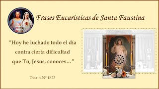 Frases Eucarísticas de Santa Faustina  Diario N°1823 [upl. by Tnecillim]