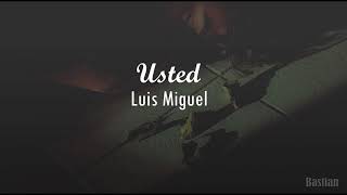 Luis Miguel  Usted Letra ♡ [upl. by Poree732]