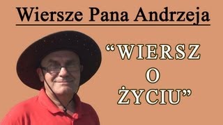 Wiersze Pana Andrzeja  Wiersz o życiu [upl. by Roskes]