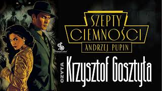 Szepty Ciemności  audiobook  czyta Krzystof Gosztyła [upl. by Gnes]