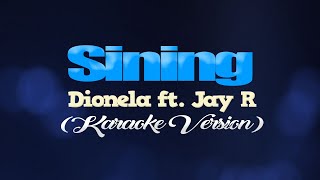 SINING  Dionela ft JR KARAOKE VERSION [upl. by Alusru]