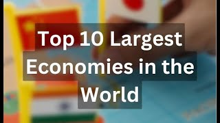 Top 10 Largest Economy In The World [upl. by Daughtry]