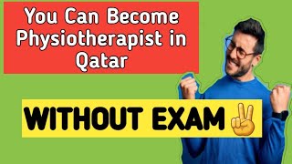 No need of Exam for Qatar Physiotherapy licence  Prometric Qatar [upl. by Vandervelde]