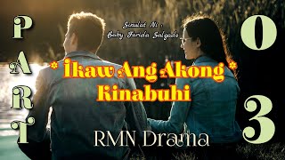 Ikaw Ang Akong Kinabuhi  RMN Drama Part 03 [upl. by Clementis]