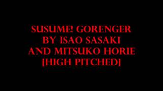 Susume Gorenger By Isao Sasaki And Mitsuko Horie High Pitched [upl. by Zacharie]