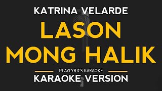 Lason Mong Halik  Katrina Velarde Karaoke Version [upl. by Merv944]