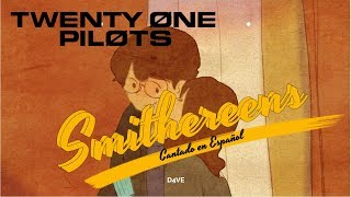 21P Twenty One Pilots  Smithereens  Cover Español  D4ve Resubido [upl. by Dawes]