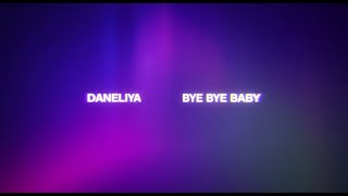 DANELIYA  bye bye baby Official Lyric Video [upl. by Vona]