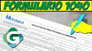 💚 Nuevo Formulario 1040  ESSALUD Subsidios 📝 Prestaciones Económicas [upl. by Hesper126]