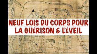 LES NEUFS LOIS FONDAMENTALES DU CORPS amp DU DIEU GEB POUR RÉALISER LA GUÉRISON amp LÉVEIL SPIRITUEL [upl. by Ellitnahc352]